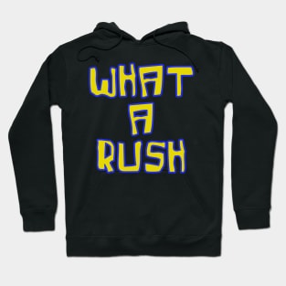 What a rush 90's bootleg retro meme Hoodie